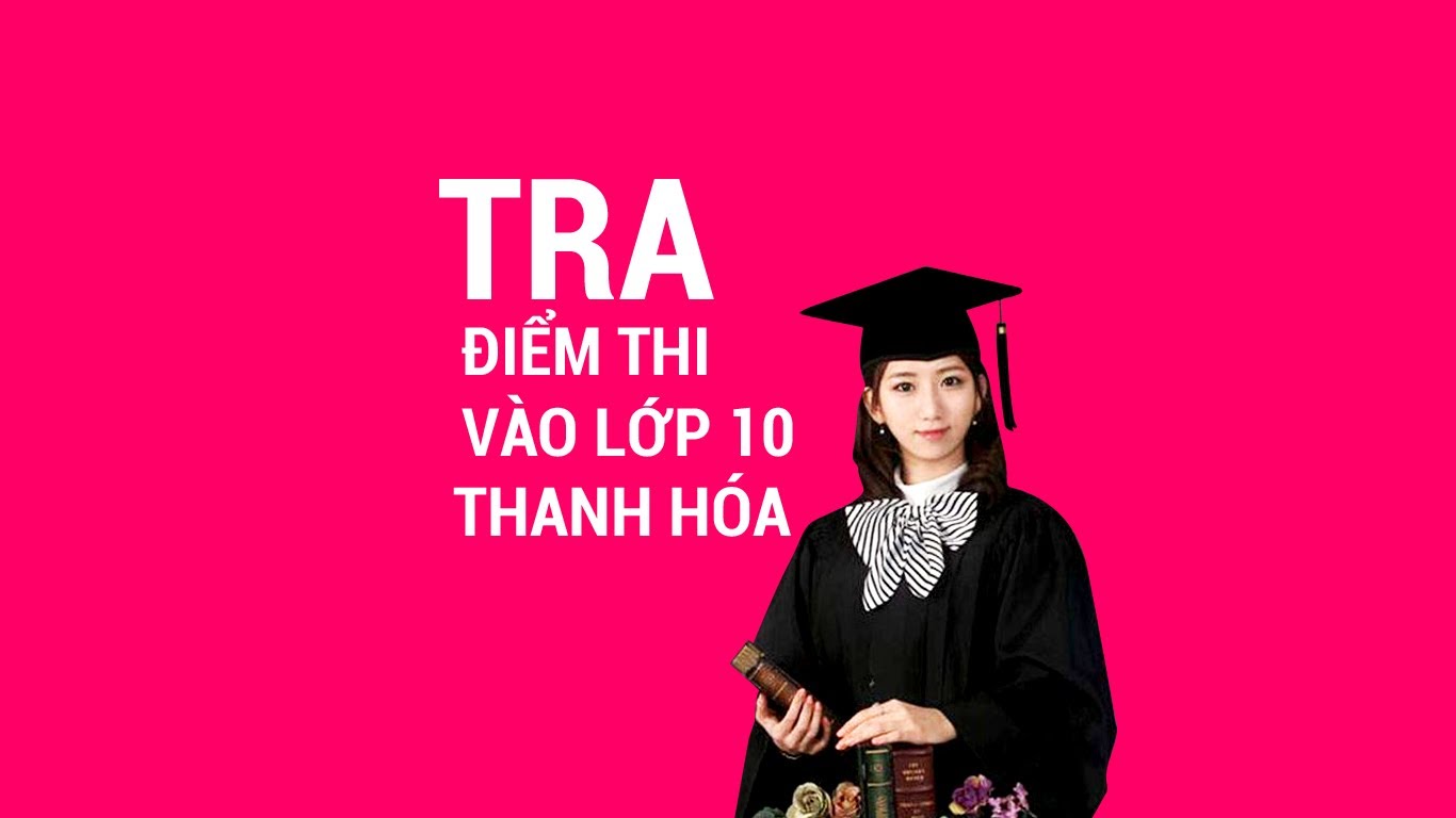 diem-thi-vao-lop-10-tinh-thanh-hoa